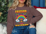 Pretend I'm An F'ing Rainbow Tee or Sweatshirt thumbnail 16