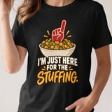 I'm Just Here for the Stuffing Funny Thanksgiving T-Shirt thumbnail 5