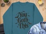 You Goth This T-Shirt, Spooky Bat Halloween Sweatshirt, Gothic Empowerment Quote Top, Funny Pun Creepy Cute, Dark Aesthetic Gift thumbnail 2