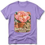 Bloom Where Planted ~ Comfort Colors Premium Tee thumbnail 6