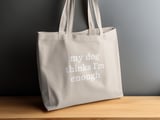 My Dog Thinks I’m Enough — Apparel & Tote thumbnail 10