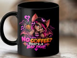No Coffee That's A Bad Drop Mug thumbnail 9