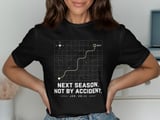 Next Season Not By Accident Tee thumbnail 1