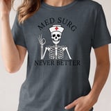 Med Surg Never Better Tee thumbnail 5