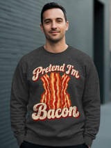 Pretend I'm Bacon Tee or Sweatshirt thumbnail 19