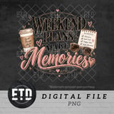 Weekend Plans Make Memories PNG, Coffee Lover Retro Weekend Vibes Clipart, Inspiring Quote Summer Travel Graphic thumbnail 1