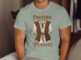Pretend I'm A Peasant Tee or Sweatshirt thumbnail 9