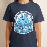 Flooded T-Shirt, Funny Water Droplet Graphic Tee, The Body is 70% Water, Sarcastic Hydration Humor Quote T-Shirt Gift thumbnail 1