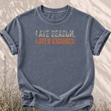 Late Season Later Excuses Tee thumbnail 4