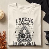 I Speak Fluent Paranormal Tee or Sweatshirt thumbnail 9
