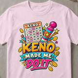 Keno Made Me Do It Graphic T-Shirt thumbnail 6