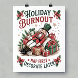 Nutcrack Poster: Holiday Burnout  Funny Christmas Decor, Framed Poster thumbnail 6