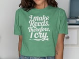 I Make Reeds Therefore, I Cry. Oboe Graphic Tee thumbnail 8