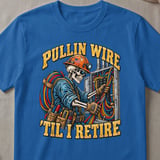 Pullin Wire Til I Retire Tee thumbnail 1