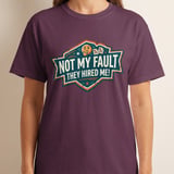 Not My Fault They Hired Me Funny Sarcastic Work T-Shirt, Humorous Office Saying Tee, Coworker Gift Idea, Distressed Retro Style Top thumbnail 7
