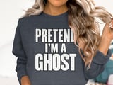 Pretend I'm A Ghost Tee or Sweatshirt thumbnail 17