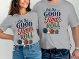 Let the Good Times Roll Bocce T-Shirt thumbnail 1