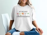 At My Age I Need Glasses T-Shirt, Funny Cocktail Shirt, Humorous Drinking Tee, Martini Margarita Gift for Her, Girls Trip Vacation Top thumbnail 6