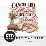 Cancelled Plans Delighted Heart PNG, Cozy Introvert Book Lover Clipart, Hygge Fall Coffee & Books Sublimation Design, Slow Living Gift thumbnail 11