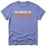 Not Ignoring You It's The Rut Tee thumbnail 4