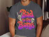 Bad to the Bone Tee or Sweatshirt thumbnail 6