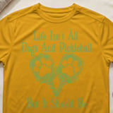 Pickleball Sport-Tek Performance Tee, Life Isn't All Dogs And Pickleball But It Should Be, Court Apparel thumbnail 3