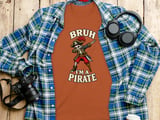 Bruh I'm A Pirate Tee or Sweatshirt thumbnail 7