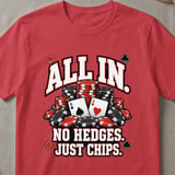All In No Hedges Just Chips T-Shirt thumbnail 4