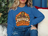 Pretend I'm a Zombie Tee or Sweatshirt thumbnail 16