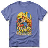 Gogh Crazy Dog Mom ~ Comfort Colors Premium Tee thumbnail 10