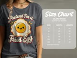 Pretend I'm A Fried Egg Tee or Sweatshirt thumbnail 13