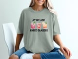 At My Age I Need Glasses T-Shirt, Funny Cocktail Tee, Sarcastic Drinking Shirt, Watercolor Drinks Graphic, Birthday Gift for Her Friend thumbnail 3