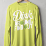 Pickleball Sport-Tek Long Sleeve Tee, Dink Around & Find Out, Sun Shield Shirt thumbnail 9