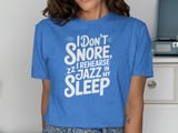 I Don't Snore I Rehearse Jazz In My Sleep Graphic Tee thumbnail 10