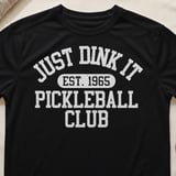 Pickleball Sport-Tek Performance Tee, Just Dink It Est. 1965 Pickleball Club, Performance Court Apparel thumbnail 1
