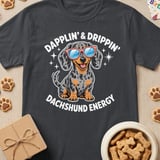 Dapplin' & Drippin' Dachshund Energy T-Shirt thumbnail 1