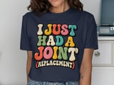 I Just Had A Joint Replacement Tee thumbnail 2