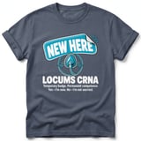 New Here Locums CRNA Tee thumbnail 5