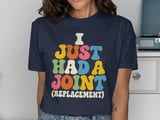 I Just Had A Joint Replacement Tee thumbnail 2
