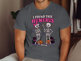 I Found This Humerus Tee or Sweatshirt thumbnail 12