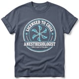 Licensed To Chill Anesthesiologist Tee thumbnail 3