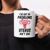 Hysterectomy Gift Mug – 99 Problems thumbnail 5