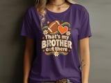 That's My Brother Out There Tee or Sweatshirt thumbnail 13