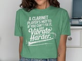 Clarinet Player's Motto: Vibrato Harder Graphic Tee thumbnail 8
