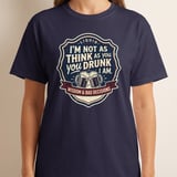Funny Drinking T-Shirt | Sarcastic Beer Tee, 'I'm Not As Drunk As You Think' Retro Pub Graphic Tee, Wisdom & Bad Decisions Humor Shirt Gift thumbnail 2