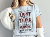 If I Were Wrong I'd Know It Tee thumbnail 3