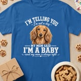 Mom Said I'm A Baby Dachshund Tee thumbnail 2