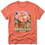 Bloom Where Planted ~ Comfort Colors Premium Tee thumbnail 4
