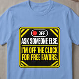 Off The Clock Free Favors T-Shirt thumbnail 5