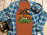 Pretend I'm A Cryptid Tee or Sweatshirt thumbnail 7